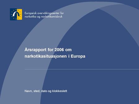 Årsrapport for 2006 om narkotikasituasjonen i Europa