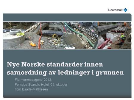 Nye Norske standarder innen samordning av ledninger i grunnen