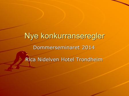 Nye konkurranseregler Dommerseminaret 2014 Rica Nidelven Hotel Trondheim.