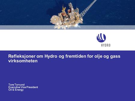 Refleksjoner om Hydro og fremtiden for olje og gass virksomheten