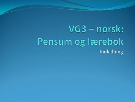 VG3 – norsk: Pensum og lærebok