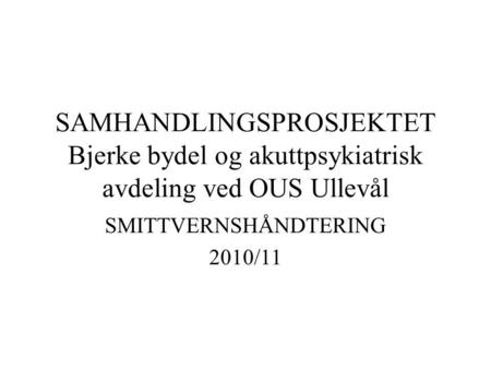 SMITTVERNSHÅNDTERING 2010/11