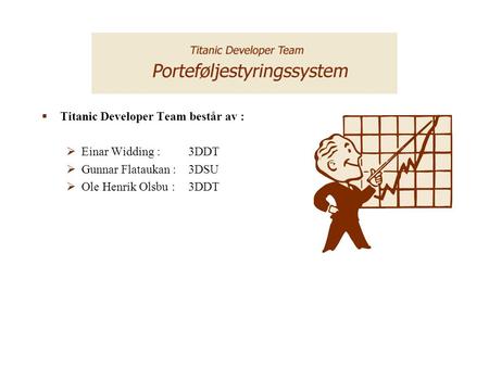 Titanic Developer Team består av :