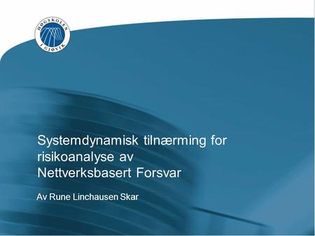 Systemdynamisk tilnærming for risikoanalyse av Nettverksbasert Forsvar