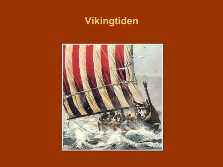 Vikingtiden.