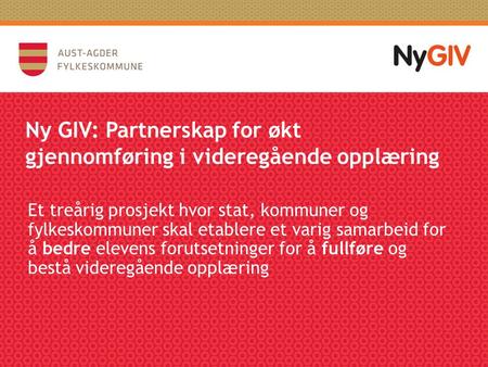 Ny GIV: Partnerskap for økt gjennomføring i videregående opplæring