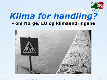 Klima for handling? - om Norge, EU og klimaendringene