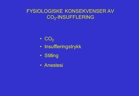 FYSIOLOGISKE KONSEKVENSER AV CO2-INSUFFLERING