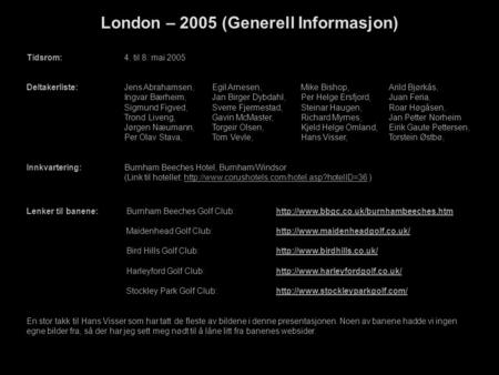 London – 2005 (Generell Informasjon)
