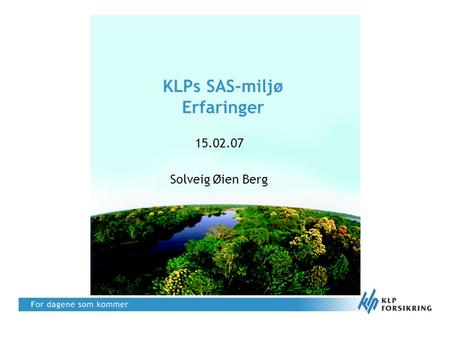 KLPs SAS-miljø Erfaringer