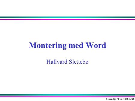 Montering med Word Hallvard Slettebø.
