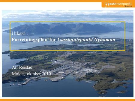 Utkast : Forretningsplan for Gassknutepunkt Nyhamna