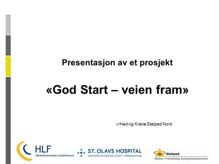 Presentasjon av et prosjekt «God Start – veien fram»