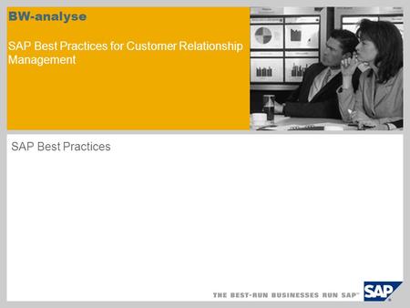 BW-analyse SAP Best Practices for Customer Relationship Management SAP Best Practices.