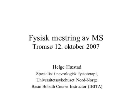 Fysisk mestring av MS Tromsø 12. oktober 2007