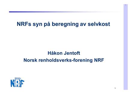 NRFs syn på beregning av selvkost Norsk renholdsverks-forening NRF
