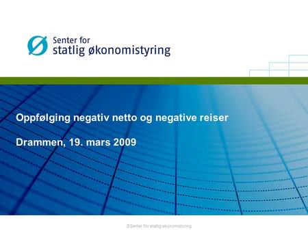 Oppfølging negativ netto og negative reiser Drammen, 19. mars 2009