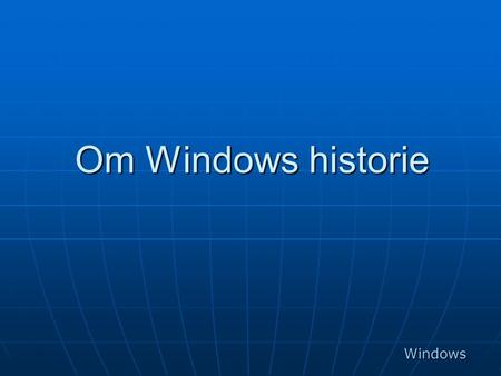 Om Windows historie Windows.