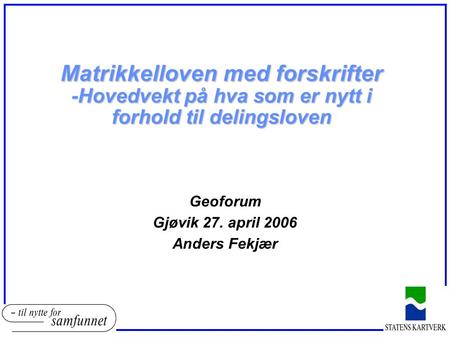 Geoforum Gjøvik 27. april 2006 Anders Fekjær