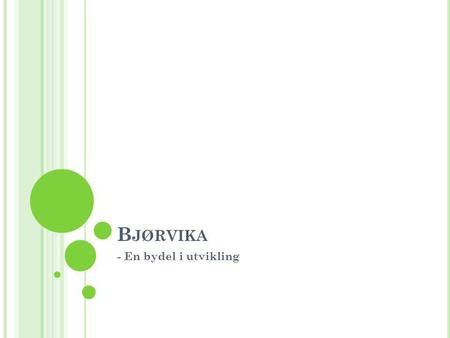 Bjørvika - En bydel i utvikling.