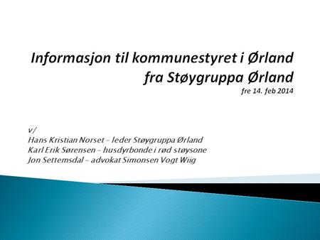 Informasjon til kommunestyret i Ørland fra Støygruppa Ørland fre 14