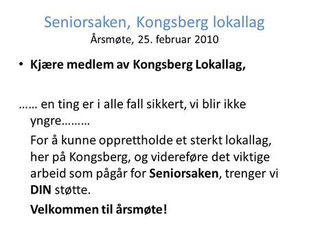 Seniorsaken, Kongsberg lokallag Årsmøte, 25. februar 2010