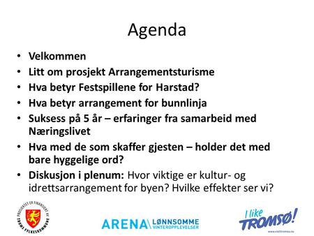Agenda Velkommen Litt om prosjekt Arrangementsturisme