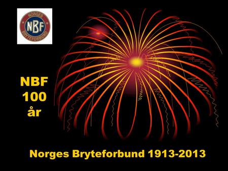 NBF 100 år Norges Bryteforbund 1913-2013.