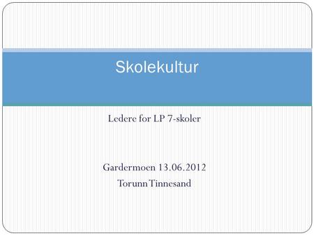 Ledere for LP 7-skoler Gardermoen Torunn Tinnesand