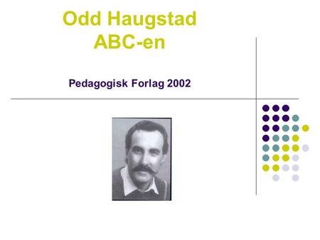 Odd Haugstad ABC-en Pedagogisk Forlag 2002