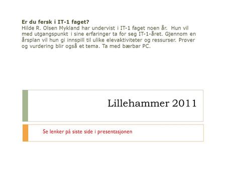 Lillehammer 2011 Se lenker på siste side i presentasjonen