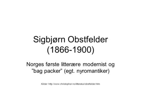 Sigbjørn Obstfelder ( )