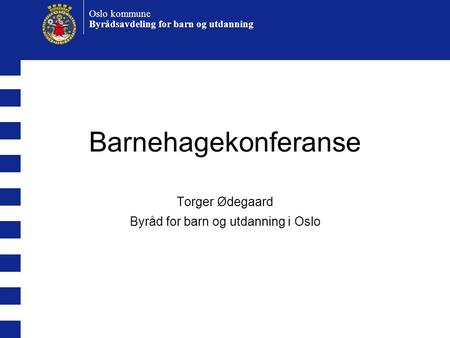 Torger Ødegaard Byråd for barn og utdanning i Oslo