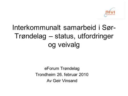 eForum Trøndelag Trondheim 26. februar 2010 Av Geir Vinsand
