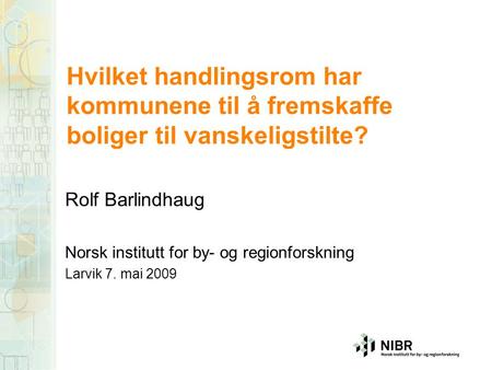 Rolf Barlindhaug Norsk institutt for by- og regionforskning