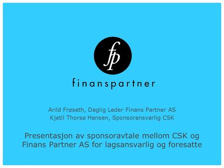 Arild Frøseth, Daglig Leder Finans Partner AS