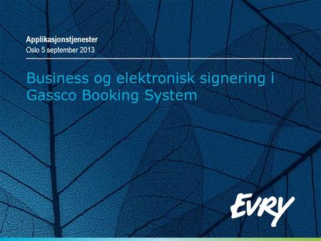 Business og elektronisk signering i Gassco Booking System