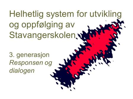 Helhetlig system for utvikling og oppfølging av Stavangerskolen 3