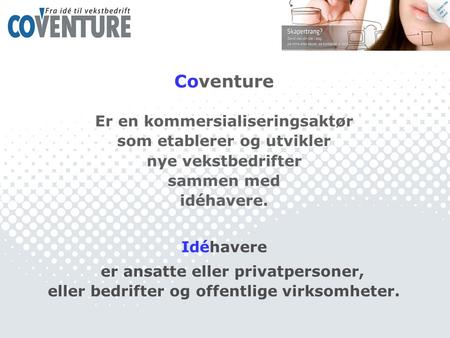 Coventure Er en kommersialiseringsaktør som etablerer og utvikler