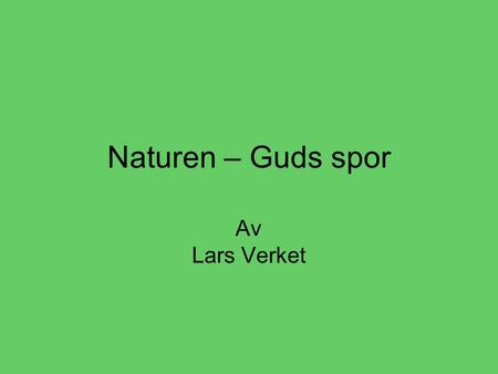 Naturen – Guds spor Av Lars Verket.
