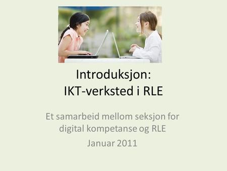 Introduksjon: IKT-verksted i RLE