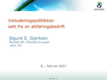 Sigurd E. Gjertsen, Åstvedt AS / Åstvedt Gruppen adm. dir.