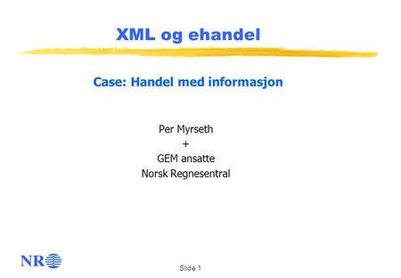 Per Myrseth + GEM ansatte Norsk Regnesentral