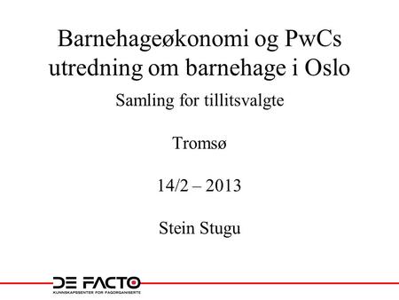 Barnehageøkonomi og PwCs utredning om barnehage i Oslo