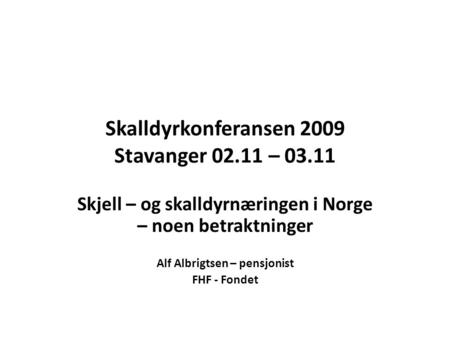 Skalldyrkonferansen 2009 Stavanger – 03.11