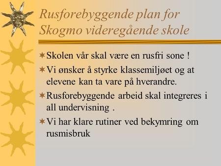 Rusforebyggende plan for Skogmo videregående skole