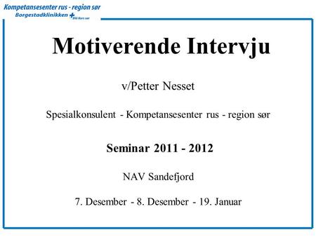 Motiverende Intervju v/Petter Nesset Seminar