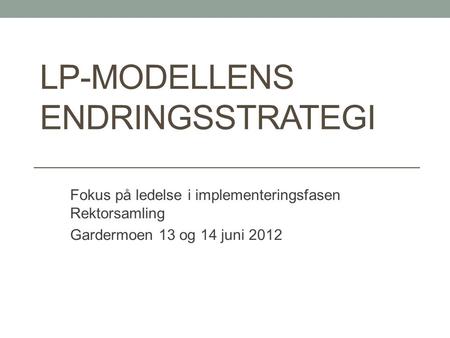LP-modellens endringsstrategi