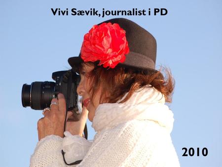 Vivi Sævik, journalist i PD