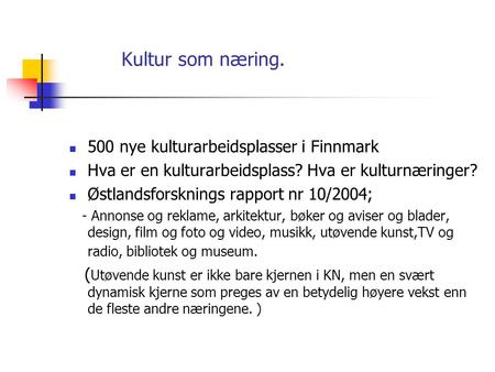 Kultur som næring. 500 nye kulturarbeidsplasser i Finnmark